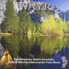 Wayra - Contemporary Native american, Faith & Worship Instrumental Flute Music