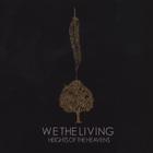 We The Living - Heights of the Heavens