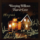 Weeping Willows - Fear And Love