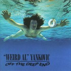Weird Al Yankovic - Off The Deep End