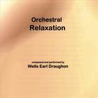 Wells Earl Draughon - Orchestral Relaxation