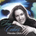 Wendee Glick - True Colors