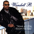 Wendell B - Save a Little Room for Me I'm Coming Home for Christmas