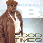 Wendell B - Good Times