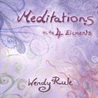 Wendy Rule - Meditations on the 4 Elements
