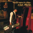 Wes Miller - Hurts More To Stay