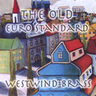 Westwind Brass Quintet - The Old Euro Standards