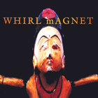 Whirl Magnet