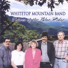 Whitetop Mountain Band - Echoes of the Blue Ridge