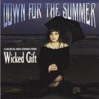 Wicked Gift - Down For The Summer