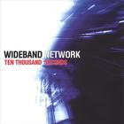 Wideband Network - Ten Thousand Seconds