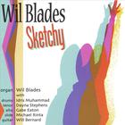 Wil Blades - Sketchy