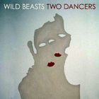 Wild Beasts - Two Dancers