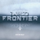 Wild Frontier - BITE THE BULLET