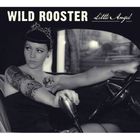 Wild Rooster - Little Angel