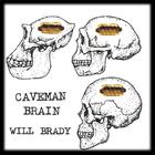 Will Brady - Caveman Brain