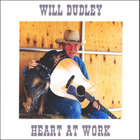 Will Dudley - Heart at Work