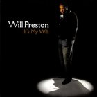 Will Preston - It's My Will