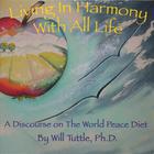 Living In Harmony With All Life: A Discourse On The World Peace Diet