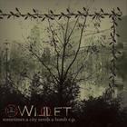 Willet - Sometimes A City Needs A Bomb EP