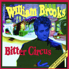 William Brooks - Bitter Circus