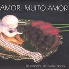 Willie Bricio - Amor, Muito Amor