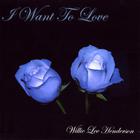 Willie Lee Henderson - I Want To Love