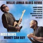 Willie Lomax Blues Revue - Best Blues Money Can Buy