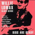 Willie Lomax Blues Revue - Ribs Are Ready