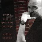 Willie Sterba - Where Will I Get The Courage