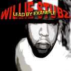 Willie Stubz - Lead By Example