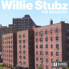Willie Stubz - The Industry