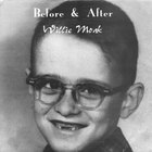 Willie The Moak - Before & After