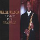 Willie Wilson - Love Thy Neighbor