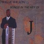Willie Wilson - Songs In The Key Of "J"