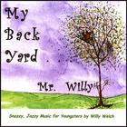Willy Welch - My Backyard
