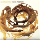 Wim Mertens - Kere Weerom Pt. 2 CD1