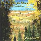 Windwood - Drums Along the Wasatch