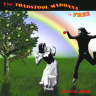 The Toadstool Madonna Is Free