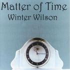 Winter Wilson - Matter of Time