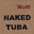 Wolff - Naked Tuba