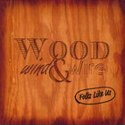 Wood, Wind & Wire - Folks Like Us