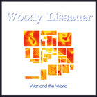 Woody Lissauer - War and the World