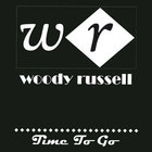 Woody Russell - Time To Go