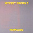 WOODY SPARKS - Travelling