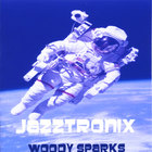 WOODY SPARKS - Jazztronix