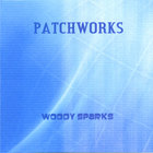 WOODY SPARKS - Patchworks
