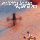 Wooldridge Brothers - Star of Desire