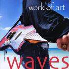 Work Of Art - Waves