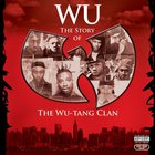 Wu-Tang Clan - Wu: The Story Of The Wu-Tang Clan